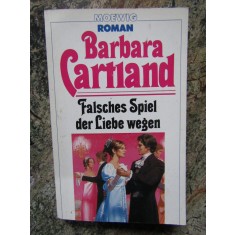 Falsches Spiel der Liebe wegen -Barbara Cartland IN LIMBA GERMANA