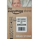 The Everything Store: Jeff Bezos And The Age Of Amazon / Totul despre magazin: Jeff Bezos si epoca Amazon. - 2013 - Brad Stone (AB125)