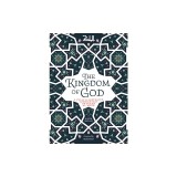 The Kingdom of God: A Fully Illustrated Commentary on Surah Al Mulk