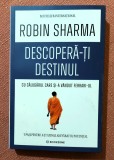 Descopera-ti destinul cu Calugarul care si-a vandut Ferrari-ul. Editura Bookzone, 2025 - Robin Sharma