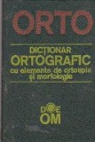 Dictionar Ortografic cu Elemente de Ortoepie si Morfologie