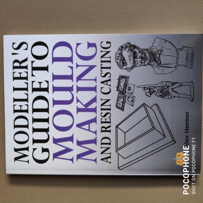 Modeller&#039;s Guide to Mould Making and Resin Casting