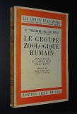 Le groupe zoologique humain Structure et directions evolutives T. de Chardin