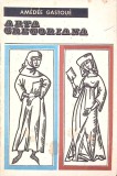 Arta Gregoriana - Amedee Gastoue, Muzicala 1966, Carte Muzica Religioasa, Romana, 139 pagini