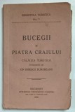 Bucegii si Piatra Craiului, Calauza Turistica intocmita de Ion Ionescu Dunareanu - Bucuresti, 1936 *Dedicatie