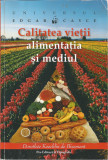 Calitatea vietii. Alimentatia si mediul - Dorothee Koechlin de Bizemont