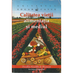 Calitatea vietii. Alimentatia si mediul - Dorothee Koechlin de Bizemont