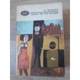 OPERA DE TREI PARALE-B. BRECHT-175983