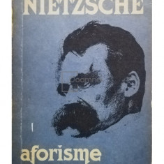 Friedrich Nietzsche - Aforisme . Scrisori (editia 1992)