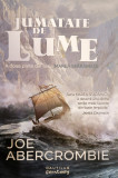 Jumatate de lume. Marea Sfaramata 2, Joe Abercrombie