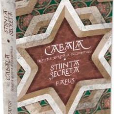 Cabala: Traditia secreta a occidentului. Stiinta secreta - Papus