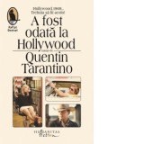 A fost odata la Hollywood - Quentin Tarantino, Iulia Gorzo