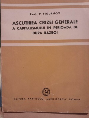1950 Ascutirea crizei generale capitalismului dupa razboi, prof. P. Figurnov foto