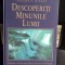 DESCOPERITI MINUNILE LUMII. GHIDUL CELOR MAI SPECTACULOASE PEISAJE