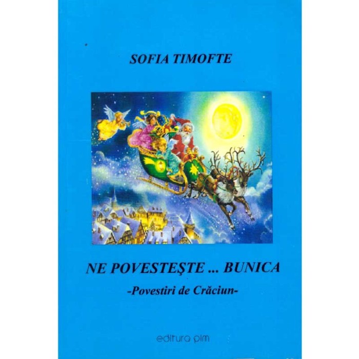 Sofia Timofte - Ne povesteste...bunica - Povestiri de Craciun - -