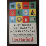 Tim Harford - Fifty Things That Made the Modern Economy