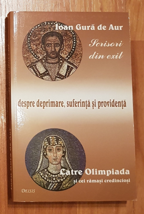 Scrisori din exil. Despre deprimare, suferinta si providenta Ioan Gura de Aur