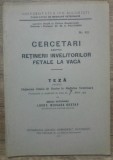 Cercetari Retinere Invelitori Fetale Vaca, Missaga Gustav, 1935, Bucuresti, Medicina Veterinara, Tipografia Graiul Romanesc