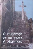 O IMPARATIE CE NU POATE FI CLATINATA. EPISTOLA CATRE EVREI PENTRU ZILELE NOASTRE-DAVID GOODING