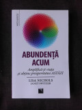 ABUNDENTA ACUM, AMPLIFICA-TI VIATA SI OBTINE PROSPERITATEA ASTAZI - LISA NICHOLS