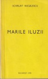 Scarlat Niculescu - Marile iluzii