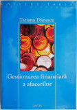 Gestionarea financiara a afacerilor &ndash; Tatiana Danescu
