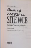 CUM SA CREEZI UN SITE WEB FOLOSIND CEEA CE STII DEJA de SCOTT MITCHELL , EDITIA A II A , 2007 , LIPSA CD