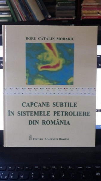 Capcane Subtile in Sistemele Petroliere din Romania - Doru Catalin Morariu