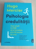 Cumpara ieftin Psihologia credulitatii - Hugo Mercier