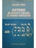 Cerchez Mihu - Sisteme de ecuatii liniare si forme patratice (editia 1985)