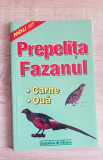 Prepelița / Fazanul: Carne, ouă