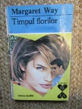 Margaret Way - Timpul florilor
