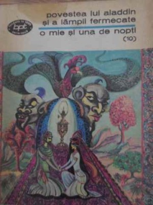 O MIE SI UNA DE NOPTI (10) POVESTEA LUI ALADDIN SI A LAMPII FERMECATE-COLECTIV-117233 foto