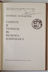 CURENTE SI TENDINTE IN FILOZOFIA ROMANEASCA de LUCRETIU PATRASCANU, BUC. 1971 * PREZINTA SUBLINIERI foto