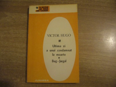 Victor Hugo - Ultima zi a unui condamnat la moarte. Bug-Jargal foto