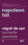 Reguli de aur - Paperback brosat - Napoleon Hill - Curtea Veche