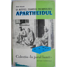 Si astfel zamisli Dumnezeu Apartheidul &ndash; Jean Villain