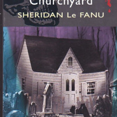 SHERIDAN LE FANU - THE HOUSE BY THE CHURCHYARD ( ENGLEZA )