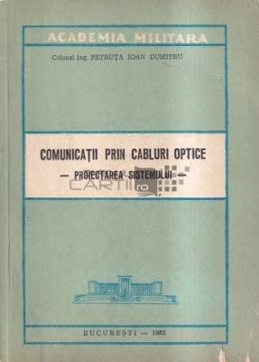 Comunicatii prin cabluri optice Proiectarea sistemului Ioan Dumitru Petruta foto