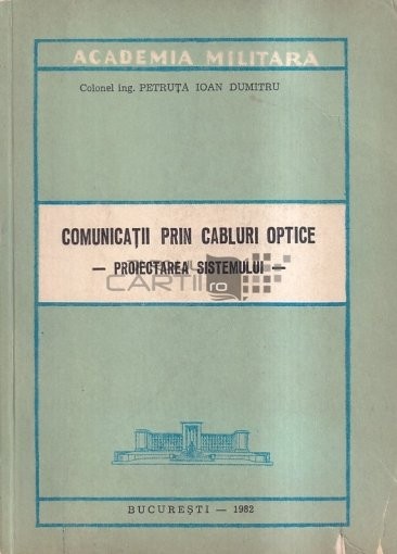 Comunicatii prin cabluri optice Proiectarea sistemului Ioan Dumitru Petruta
