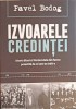 Izvoarele Credintei - Pavel Bodog, Scriptum, 2015, Crestinism, Carte Religioasa, Romana, Necartonata
