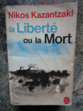 LA LIBERTE OU LA MORT par NIKOS KAZANTZAKI , 1956