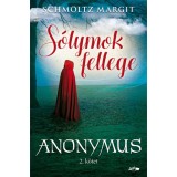S&oacute;lymok fellege - Anonymus 2. k&ouml;tet - Schm&ouml;ltz Margit