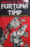 Gordon R. Dickson - Furtuna de timp (Editia: 1997)
