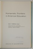 HUMANISTIC FRONTIERS IN AMERICAN EDUCATION by ROY P. FAIRFIELD , 1971