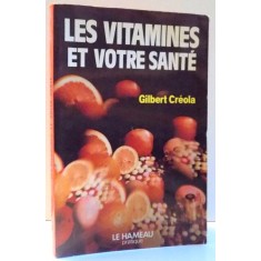 LES VITAMINES ET VOTRE SANTE par GILBERT CREOLA , 1983