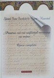 PENTRU CEI CU SUFLETUL NEVOIAS CA MINE... OPERE COMPLETE-SFANTUL IOAN IACOB DE LA NEAMT (HOZEVITUL)-247109