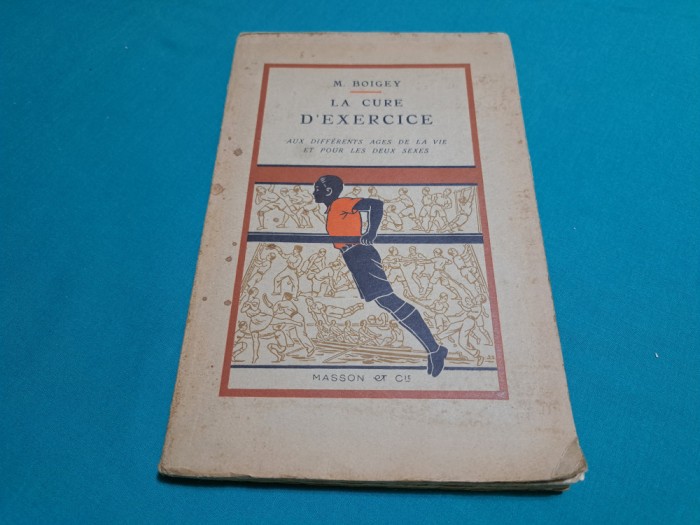 LA CURE D&#039;EXERCICE / M. BOIGEY/ 1934/ TEXT LIMBA FRANCEZĂ * 52