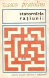 Cumpara ieftin Statornicia Ratiunii - Vasco Pratolini