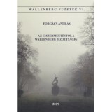 Az emberment&eacute;stől a Wallenber Bizotts&aacute;gig - Forg&aacute;cs Andr&aacute;s
